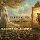 Kes ma olen ja mida ma tahan? Registreerumise ettemaks.