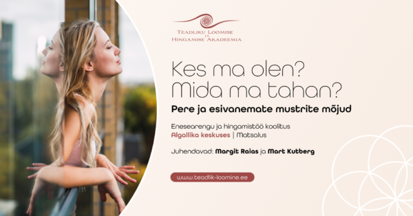 Kes ma olen? Mida ma tahan? Mina ja peremustrid. Registreerumise ettemaks.